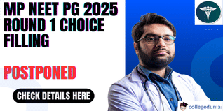 MP NEET PG 2025 Round 1 Choice Filling Postponed Until Further Notice; Check Complete Details Here